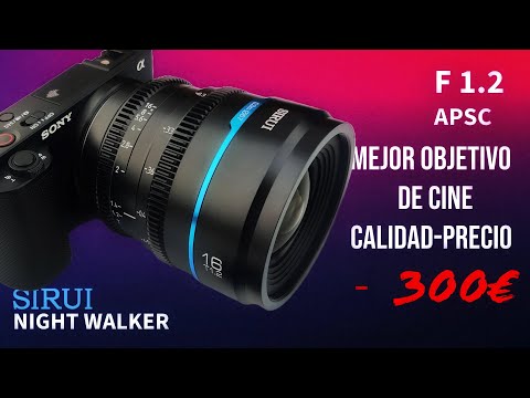 Best APS-C CINEMA Lens under 300€ | SIRUI NIGHT WALKER F 1.2 Night Photography Lens