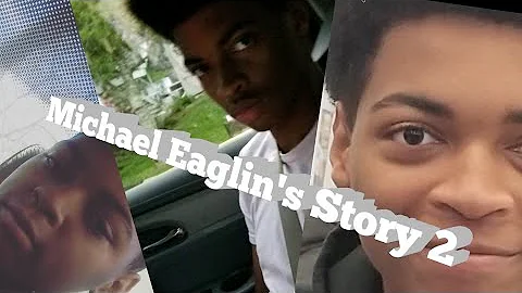 The Story of Michael Eaglin (Part 2)