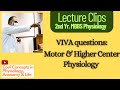 What are the VIVA questions from Motor &amp; Higher center CNS Physiology?