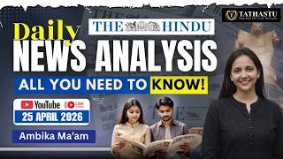 25 April 2026 | The Hindu Newspaper Analysis | Daily Current Affairs | By Ambika Ma'am | UPSC EXAM