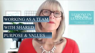How to get your team working as a team again with shared purpose and values