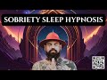 Deep Sleep Sobriety Meditation ✨ Subconscious Reprogramming Hypnosis