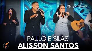 Alisson Santos| Os Melhores Clipes - [DVD Paulo e Silas ]