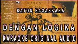 KATON BAGASKARA - DENGAN LOGIKA - KARAOKE ORIGINAL AUDIO
