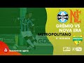 CAMPEONATO METROPOLITANO RS - Grêmio x Nova Era