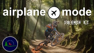 Airplane Mode - Squamish