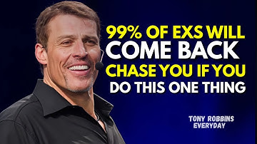 99% OF EXS WILL COME BACK CHASE YOU IF YOU DO THIS ONE THING | Tony Robbins Motivational speech