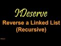 Reverse a Linked List Recursively