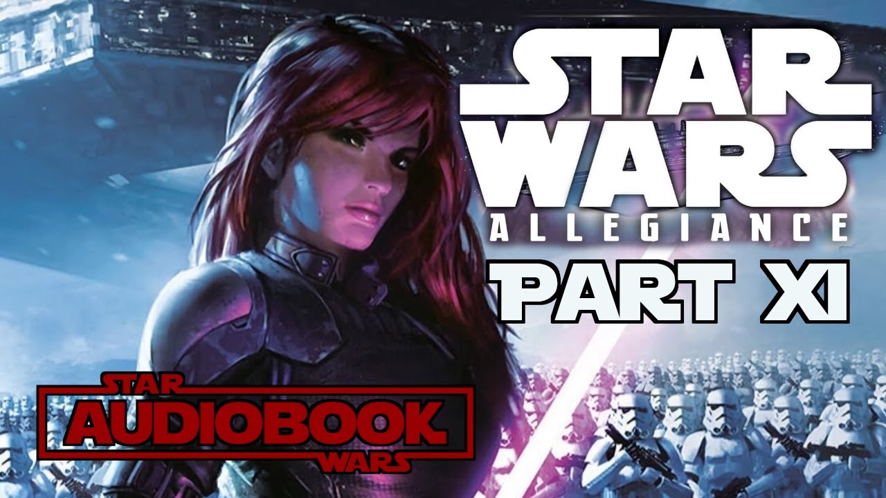 Star Wars Allegiance Part 11 Star Wars Legends Audiobook By Timothy