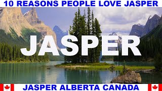 10 REASONS WHY PEOPLE LOVE JASPER NATIONAL PARK ALBERTA CANADA