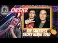 CHESTER P~ GREATEST STORY NEVER TOLD ~ REACTION
