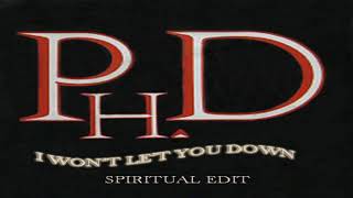Ph.D - I Won't Let You Down - Extended Spiritual Edit