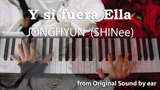 180408_ JONGHYUN (SHINee)『 Y Si Fuera Ella 』Piano by ear chords