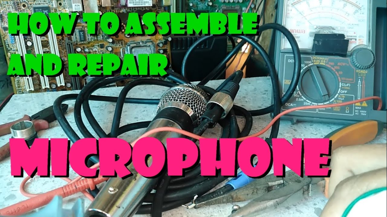 HOW TO ASSEMBLE AND REPAIR MICROPHONE - YouTube