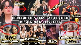 Kpop Idols That Attented Blackpink Deadline Concert