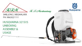 Detailed unboxing, assembly and usage of Husqvarna 321S15 Sprayer  KT Marbaniang