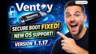 Ventoy 1.1.17: Secure Boot Fixes, New OS Support & Better Stability