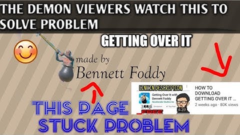 Getting over it free version Bennett foddy page stuck problem | FLISHCOT GAMING