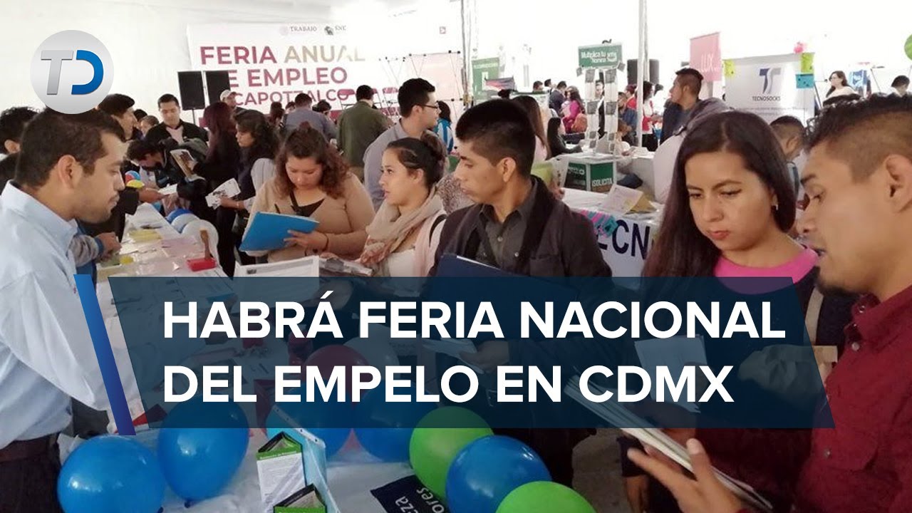 En Feria Nacional del Empleo en la CdMx ofertarán más de 9 mil vacantes ...