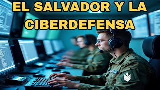 El Salvador y la Ciberdefensa
