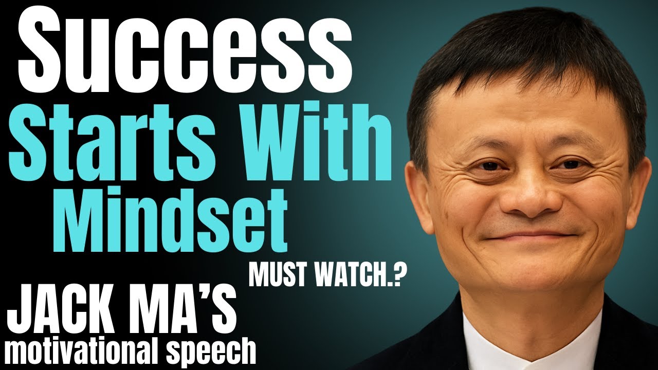 Jack Ma: The Mindset That Turns Failure Into Success | Life-Changing Motivational Speech