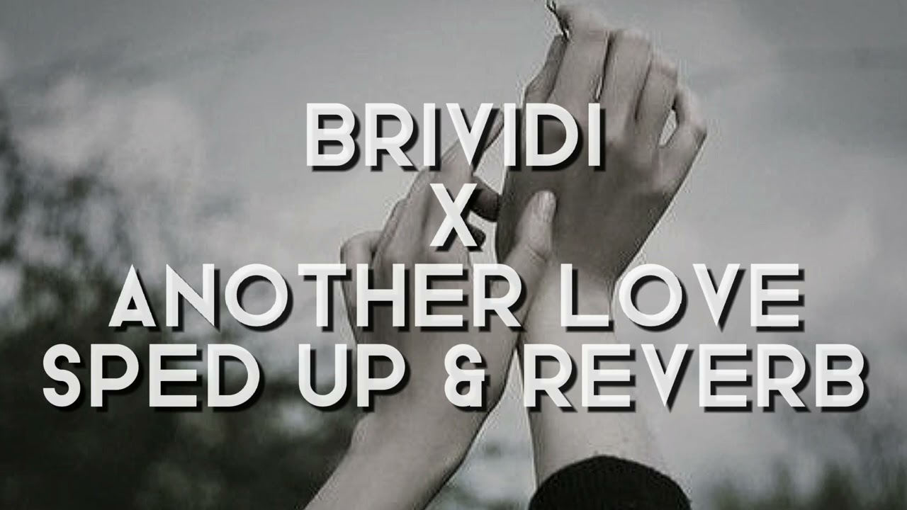 brividi x another love - sped up & reverb [use 🎧 for better experience]
