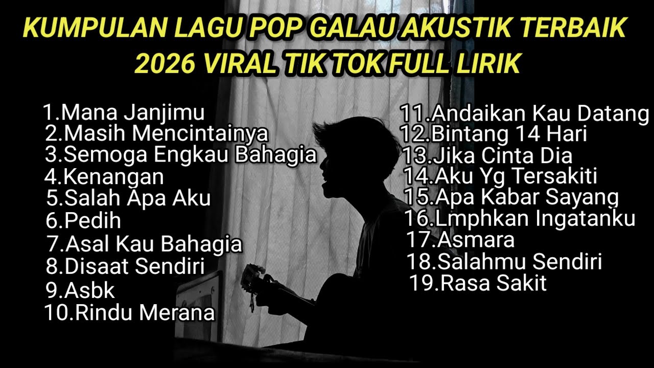 KUMPULAN LAGU POP GALAU AKUSTIK TERBAIK 2026 VIRAL TIK TOK FULL LIRIK || kumpulan lagu sad 