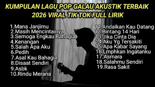 Download lagu KUMPULAN LAGU POP GALAU AKUSTIK TERBAIK 2026 VIRAL TIK TOK FULL LIRIK || kumpulan lagu sad 