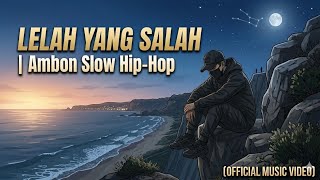 Lelah Yang Salah  mahon Kreativu     Ambon Slow Hiphop 2026