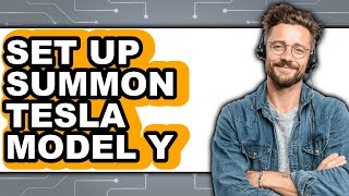 How to Set Up Summon Tesla Model Y - Easy Guide