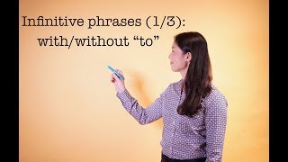 [Ms. Charlotte English] Infinitive phrases (1/3): with/without “to” 有／無「to」的不定動詞組