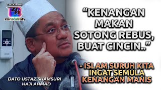 Tazkirah  lawak Sedih Dan Deep Ingat Kenangan Manis  Ustaz Shamsuri Ahmad