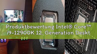 Produktbewertung Intel® Core™ i9-12900K 12. Generation Desktop Prozessor (Basistakt: 3.2GHz Turboboo