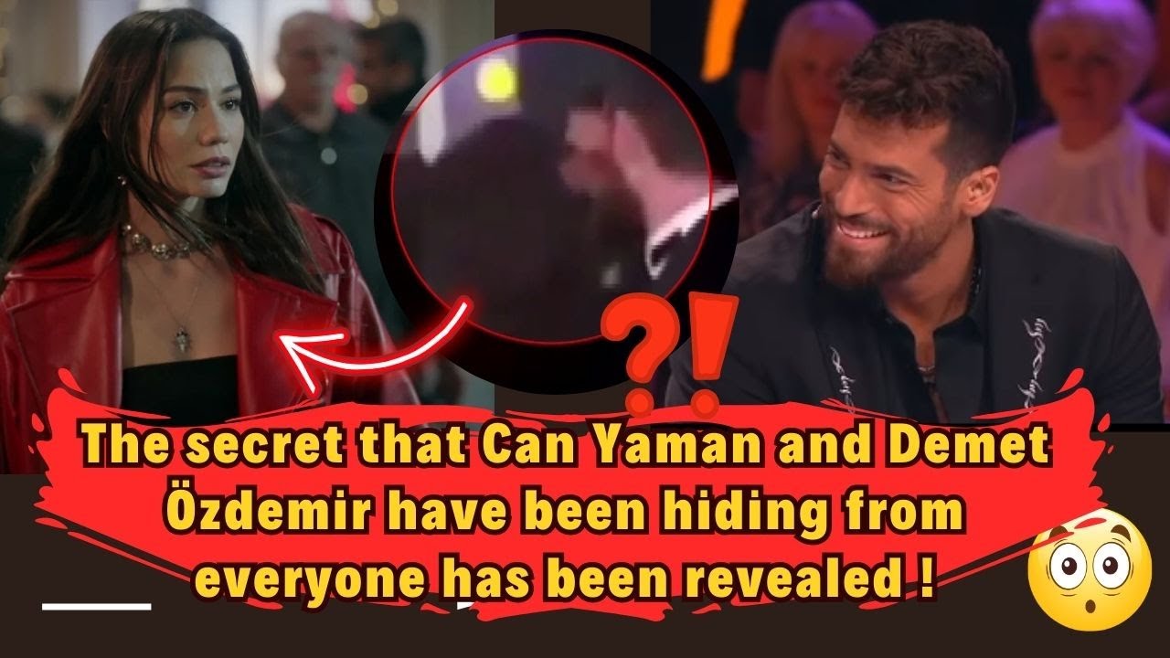 The secret that Can Yaman and Demet Özdemir have been hiding from