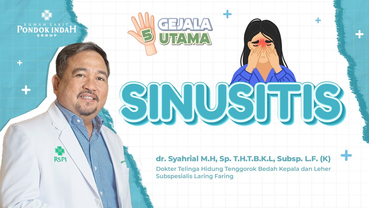 Sering Pilek dan Sakit Kepala? Bisa Jadi Sinusitis, Ini Gejalanya! - dr. Syahrial M. H
