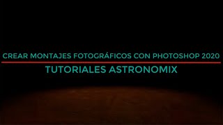 CREAR MONTAJES FOTOGRÁFICOS CON PHOTOSHOP CC 2020 CREAR MONTAJES FOTOGRÁFICOS CON PHOTOSHOP CC 2020