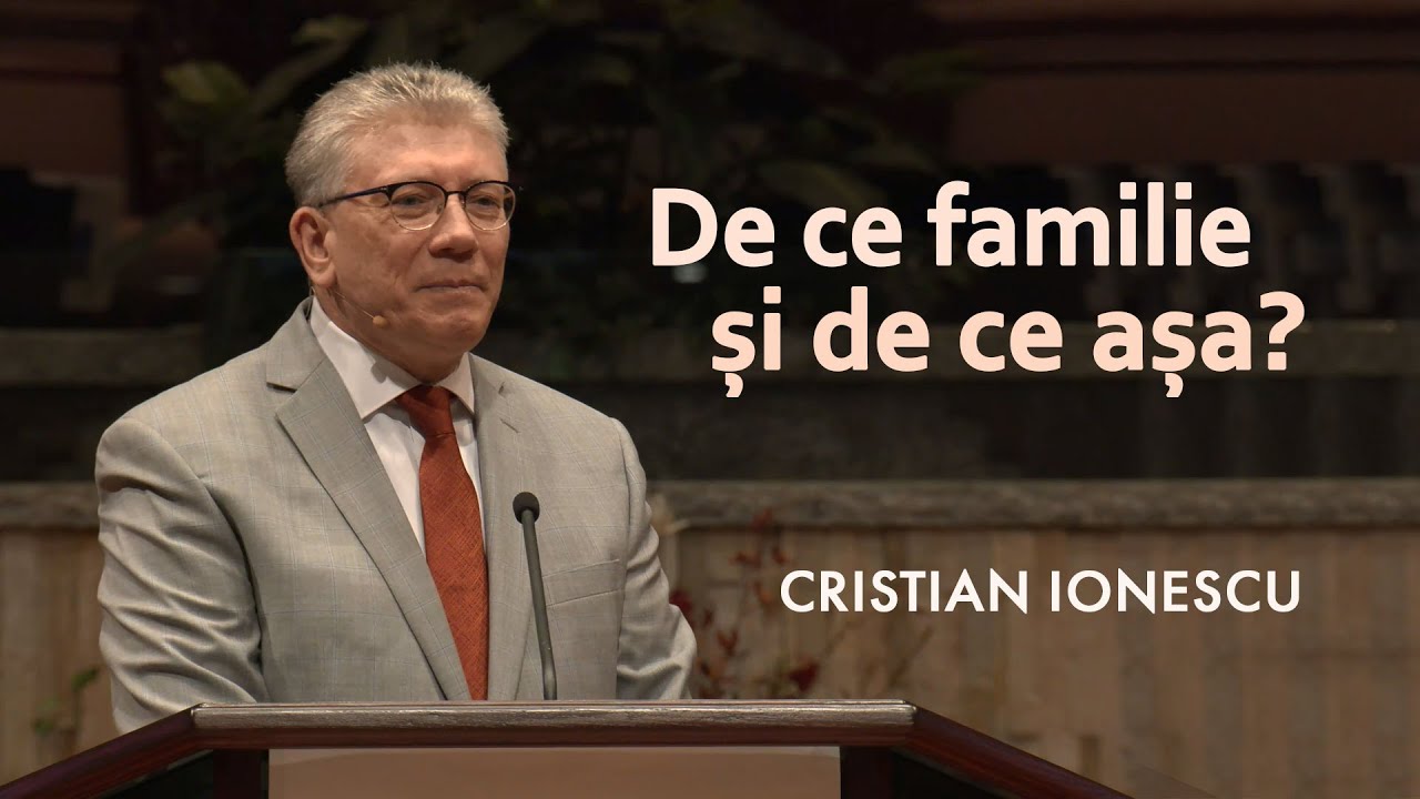 Cristian Ionescu - De ce familie și de ce așa?