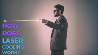 How does laser cooling work?