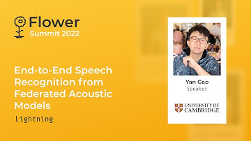 Flower Summit 2022 | End-to-End Speech Recognition from Federated Acoustic Models