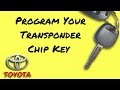 How to Program Toyota Transponder Chip Key: 4Runner, Camry, Corolla, Highlander, Sienna, Rav4, etc.