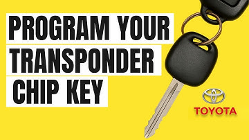 How to Program Toyota Transponder Chip Key: 4Runner, Camry, Corolla, Highlander, Sienna, Rav4, etc.