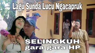 Lagu Sunda Lucu Ngacapruk SELINGKUH