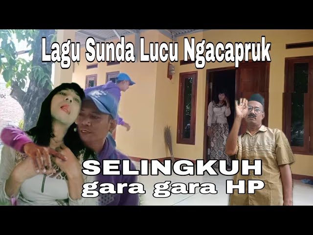 Lagu Sunda Lucu Ngacapruk SELINGKUH class=