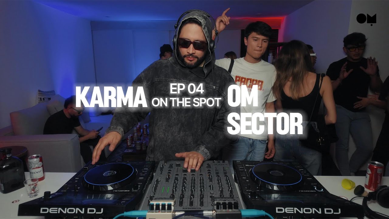 Karma - On the Spot #4| DJ Set - Om Sector , Bogota