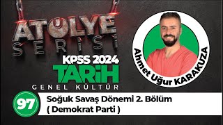 97 - Soğuk Savaş Dönemi 2. Bölüm ( Demokrat Parti ) - Ahmet Uğur KARAKUZA