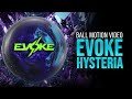 Evoke Hysteria Ball Motion Video