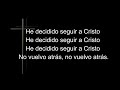 HE DECIDIDO SEGUIR A CRISTO  pista y  letra