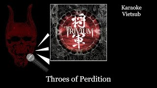 Trivium  Throes Of Perdition karaoke vietsub