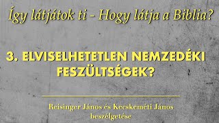 3. Elviselhetetlen nemzedéki feszültségek?: Így látjátok ti - Hogy látja a Biblia?