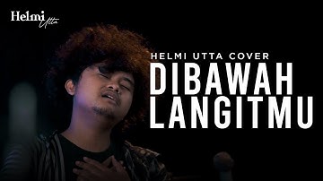 Dibawah LangitMu - Opick | Helmi Utta Cover